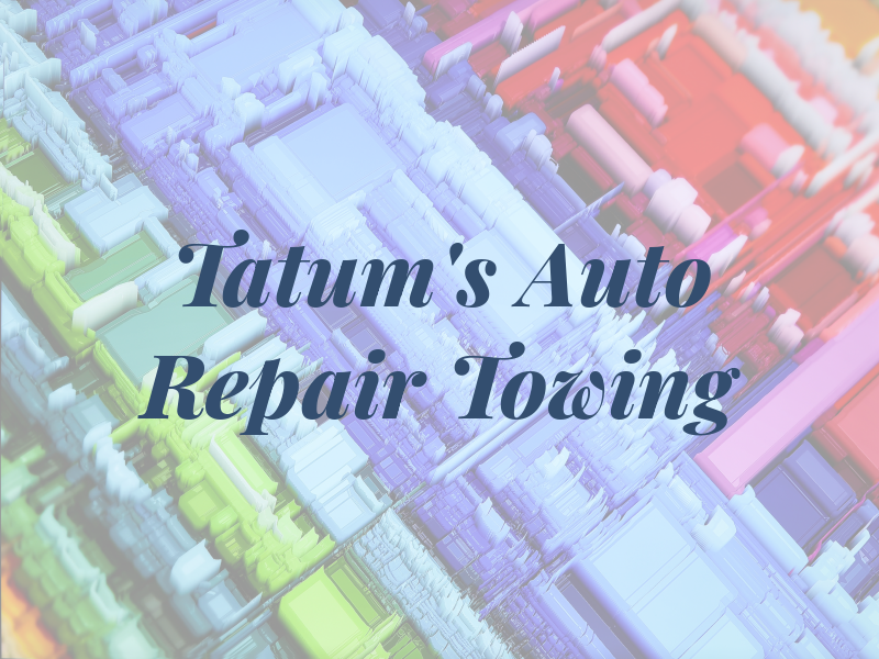 Tatum's Auto Repair and Towing