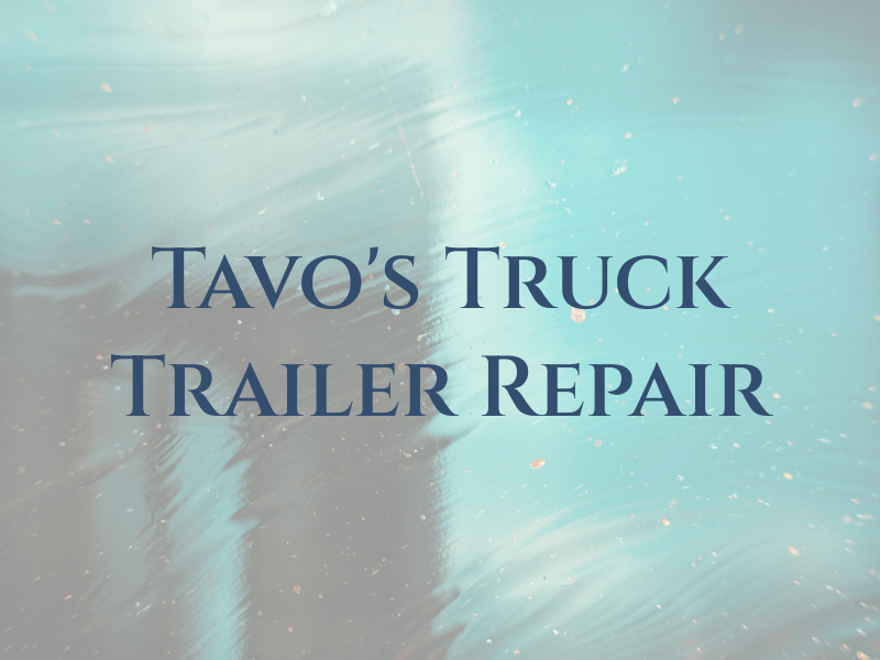 Tavo's Truck & Trailer Repair