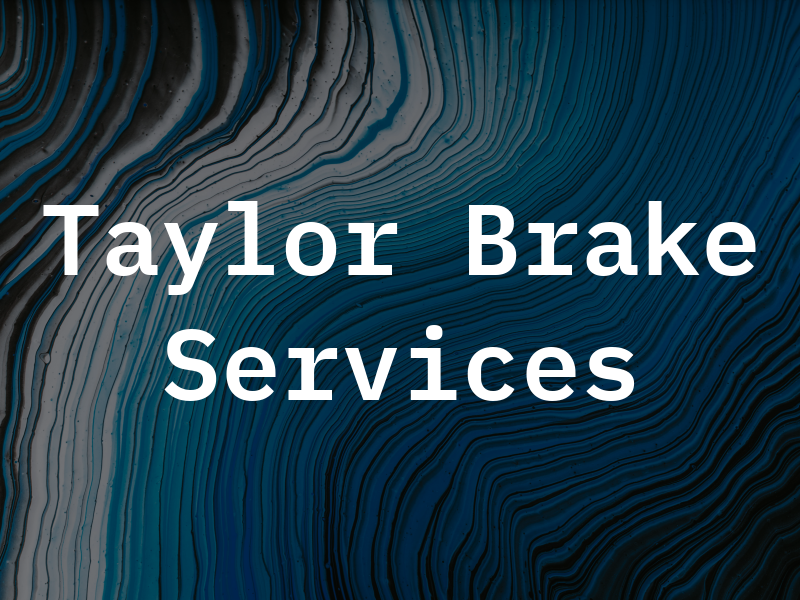 Taylor Brake Services