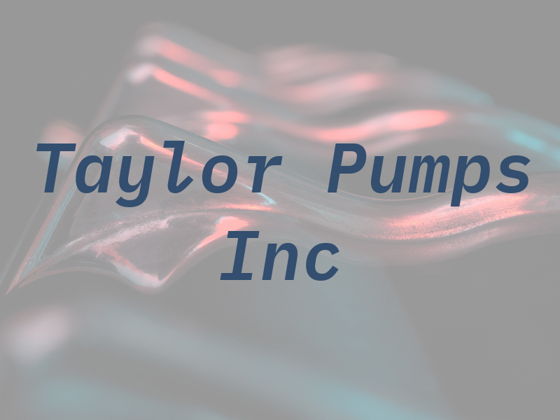 Taylor Pumps Inc