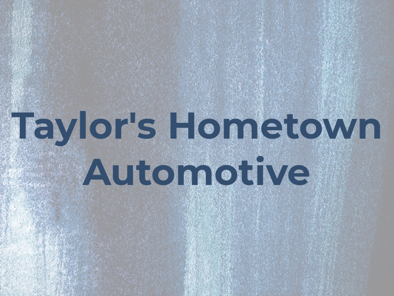 Taylor's Hometown Automotive