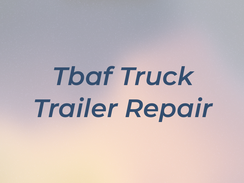 Tbaf Truck and Trailer Repair