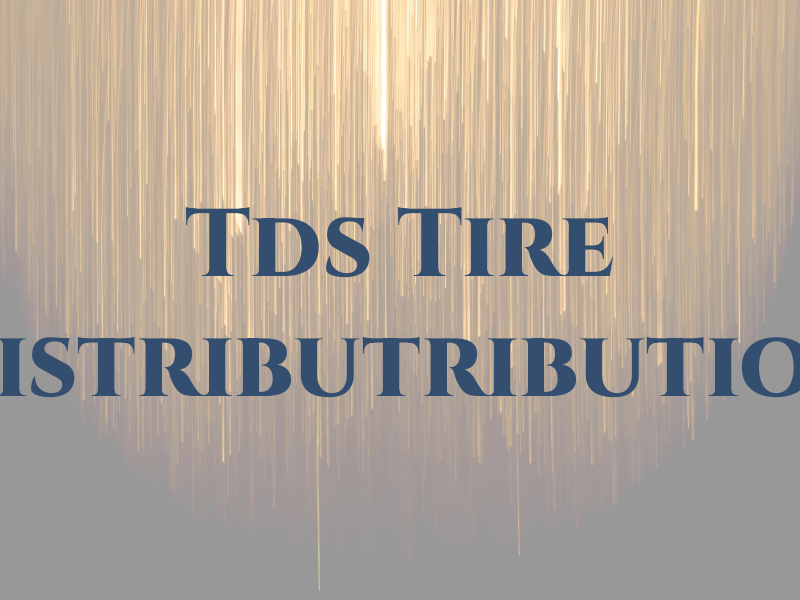 Tds Tire Distributribution