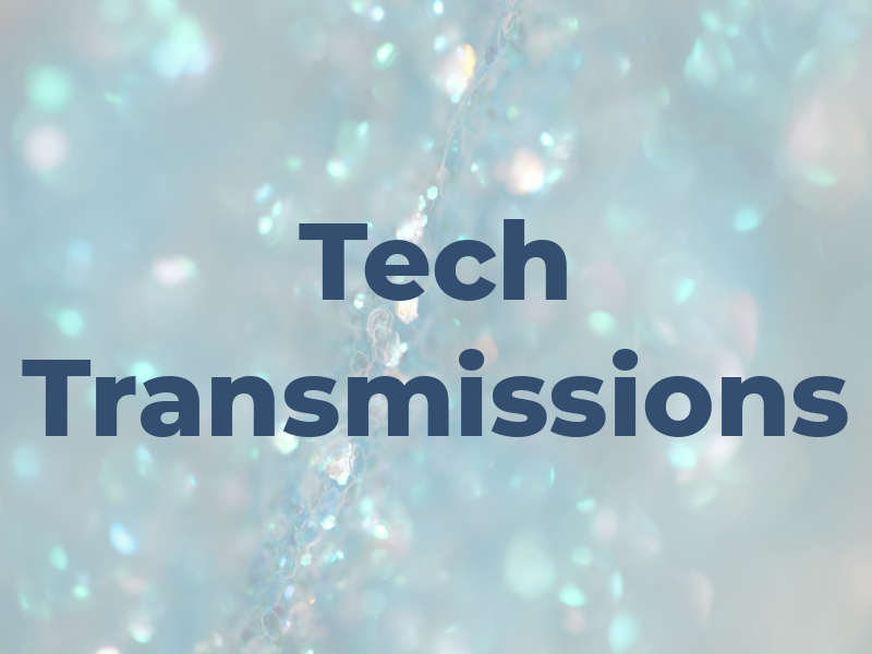 Tech Transmissions