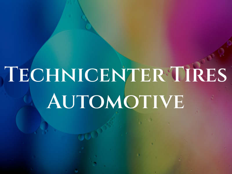 Technicenter Tires & Automotive