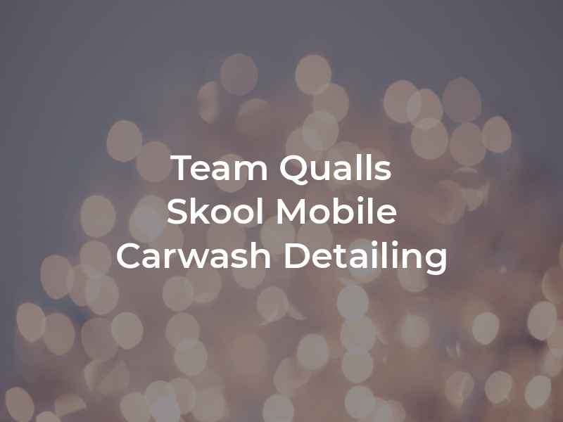 Team Qualls Ol' Skool Mobile Carwash & Detailing