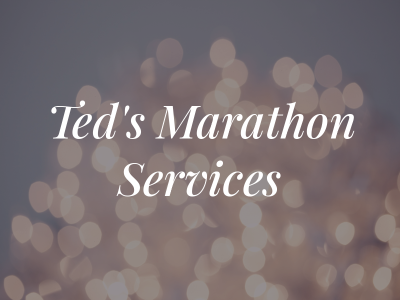 Ted's Marathon Services