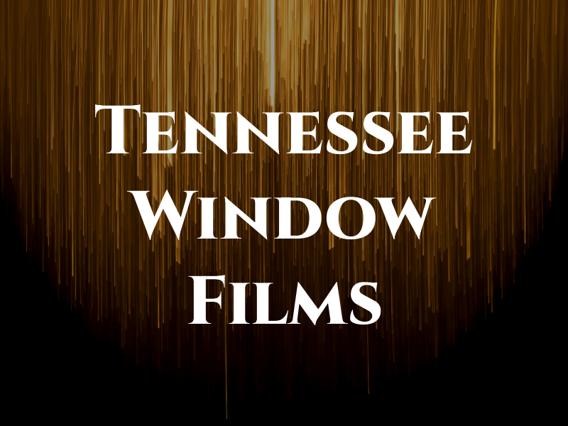 Tennessee Window Films