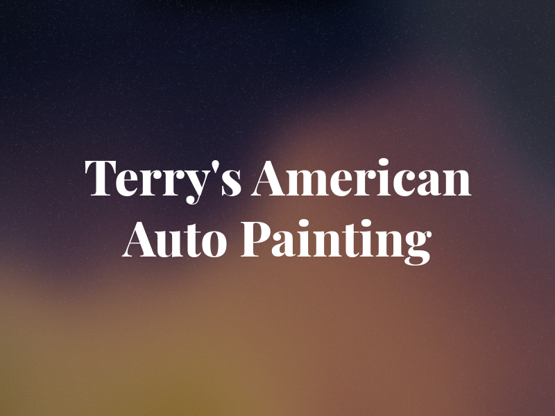 Terry's American Auto Painting