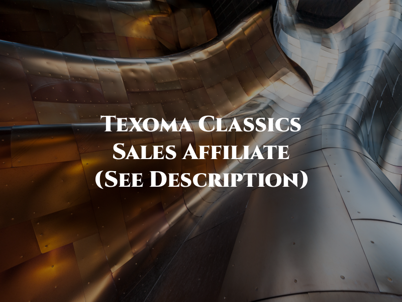 Texoma Classics Sales Affiliate (See Description)