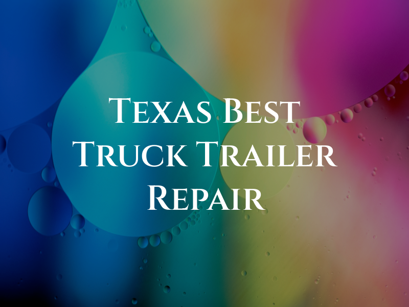 Texas Best Truck and Trailer Repair