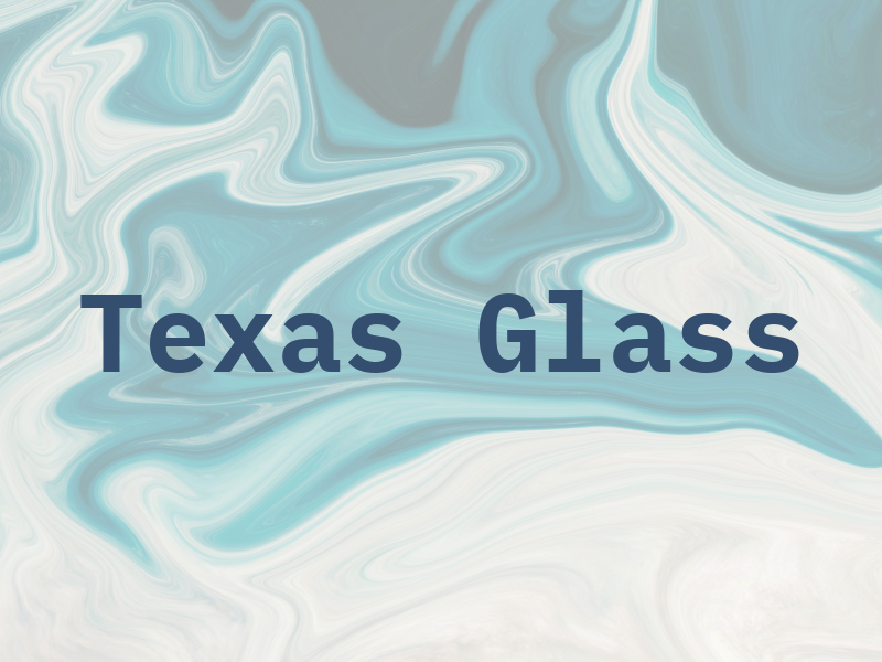 Texas Glass