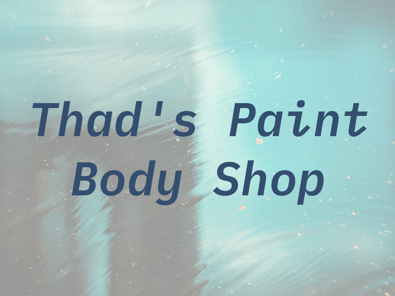 Thad's Paint & Body Shop