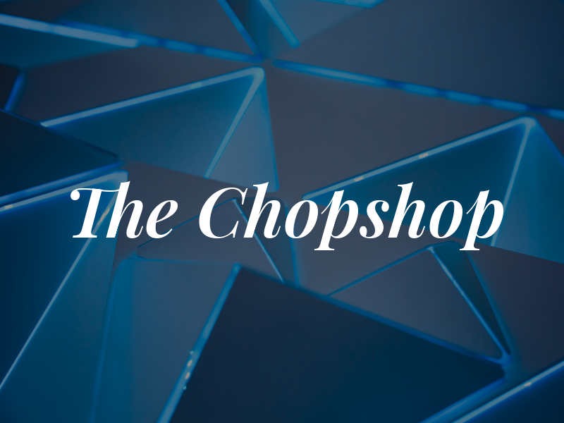 The Chopshop