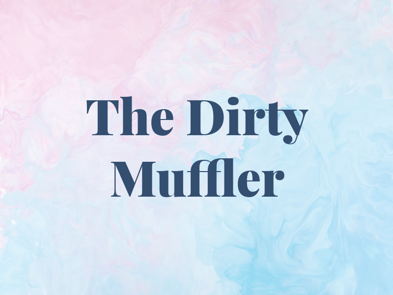 The Dirty Muffler