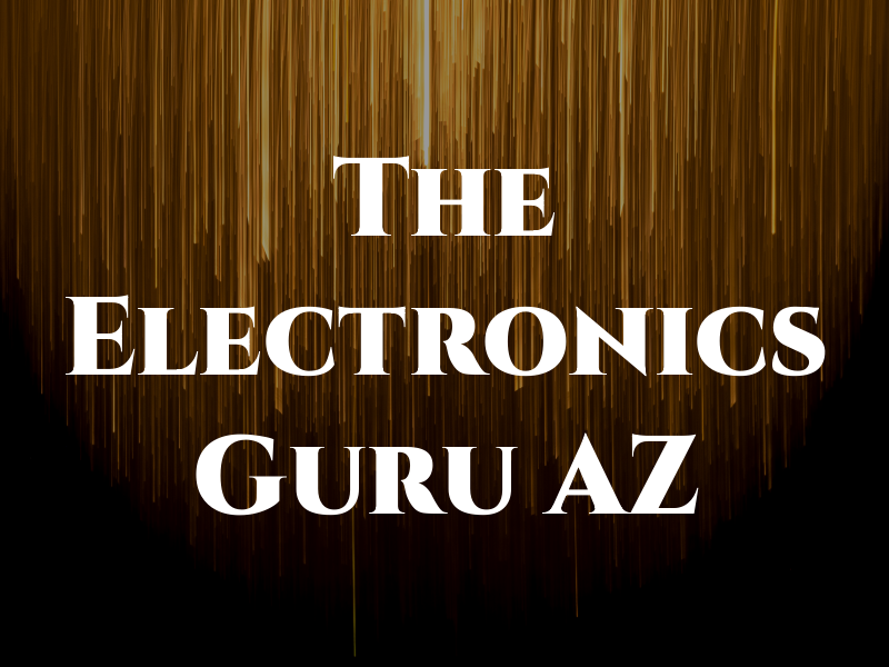 The Electronics Guru AZ