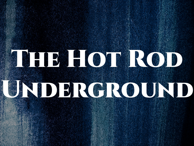 The Hot Rod Underground