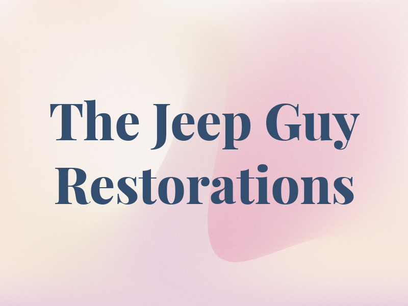 The Jeep Guy Restorations