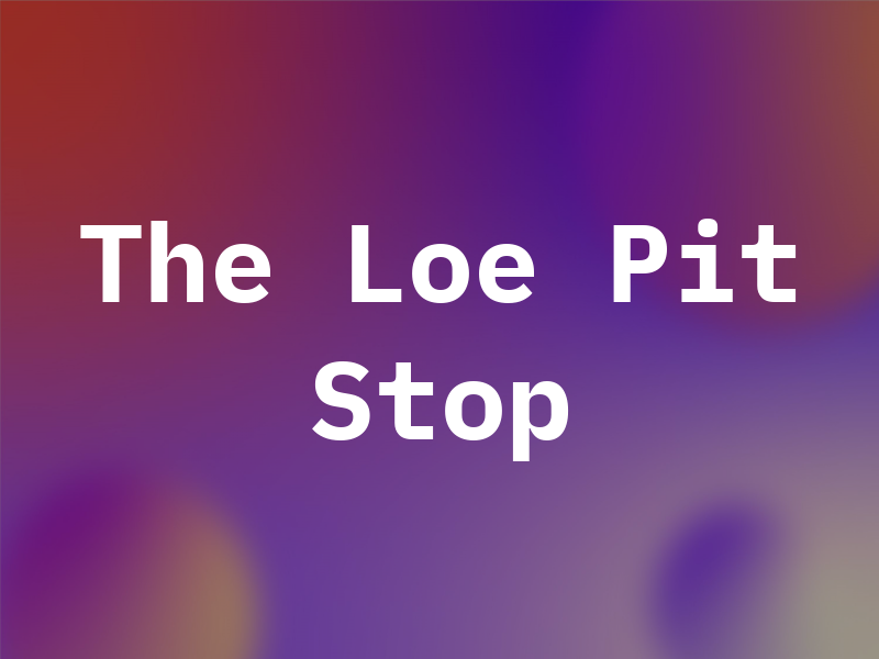 The Loe Pit Stop