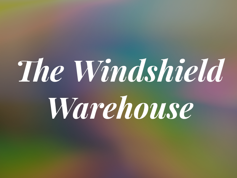 The Windshield Warehouse