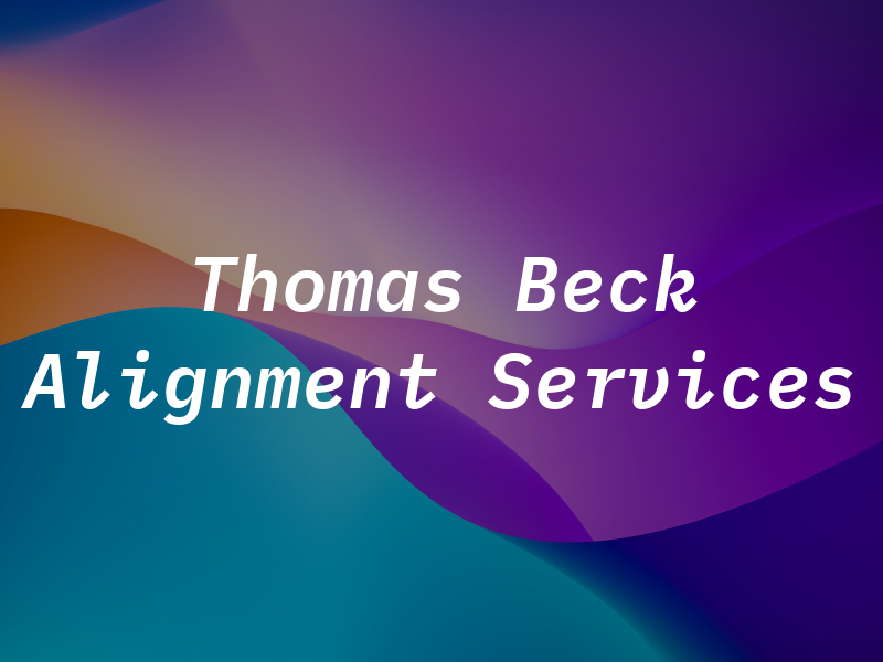 Thomas J Beck Alignment Services