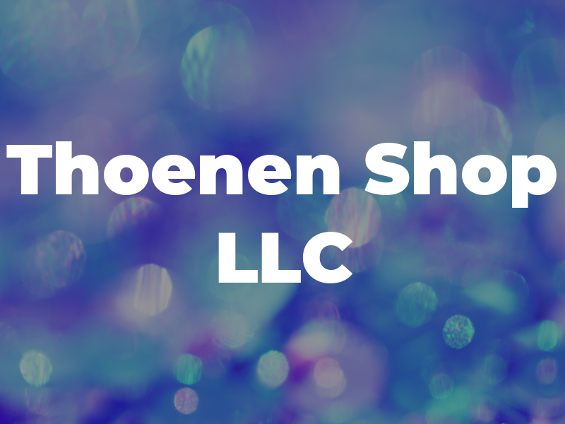 Thoenen Shop LLC