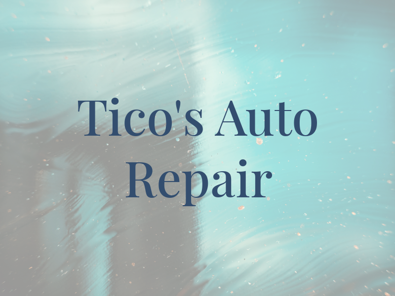 Tico's Auto Repair