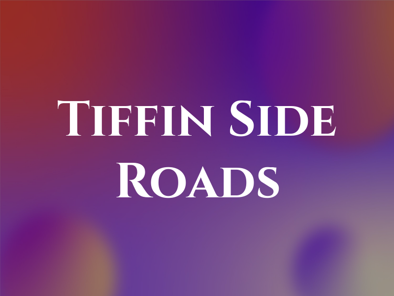 Tiffin Side Roads