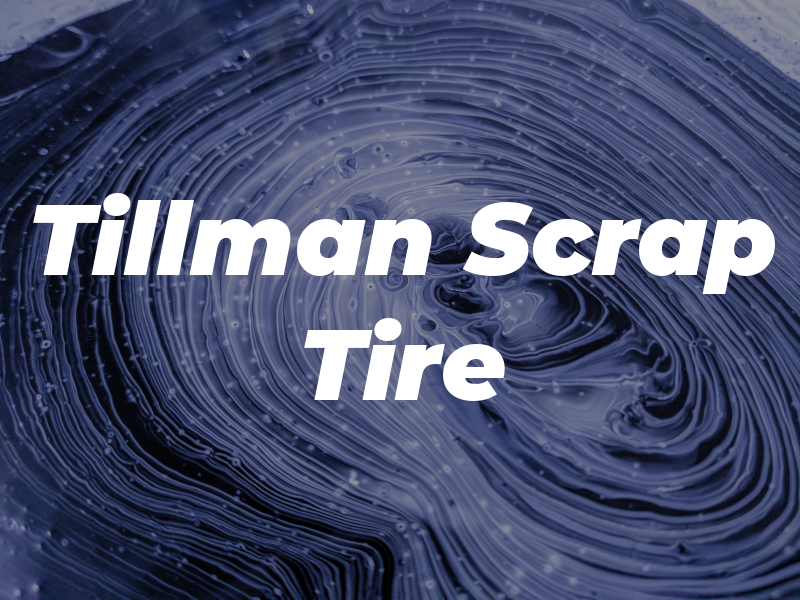 Tillman Scrap Tire Co