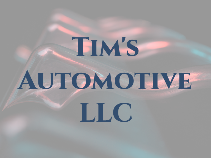 Tim's Automotive LLC