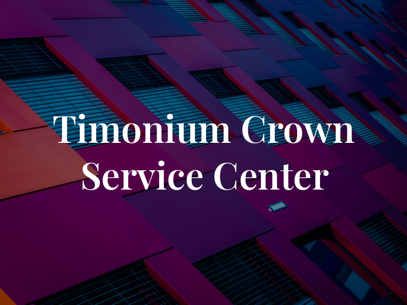 Timonium Crown Service Center