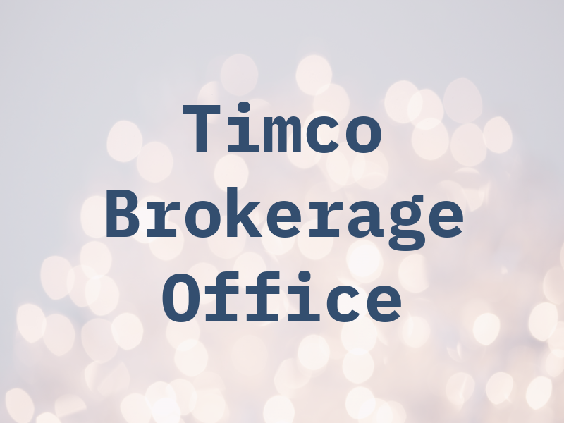 Timco Brokerage Office
