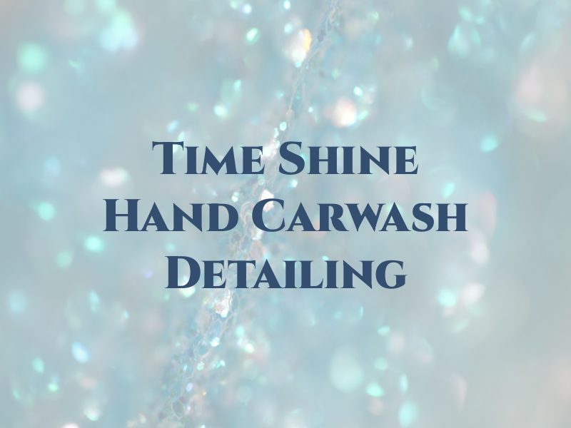 Time 2 Shine Hand Carwash & Detailing
