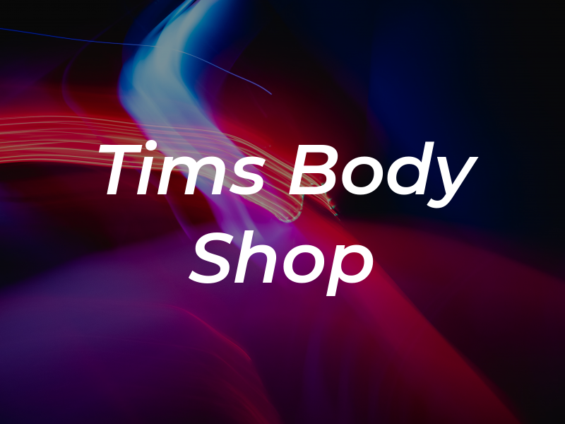 Tims Body Shop
