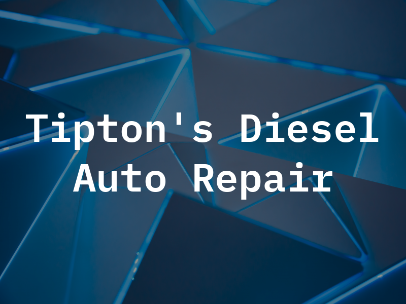 Tipton's Diesel & Auto Repair
