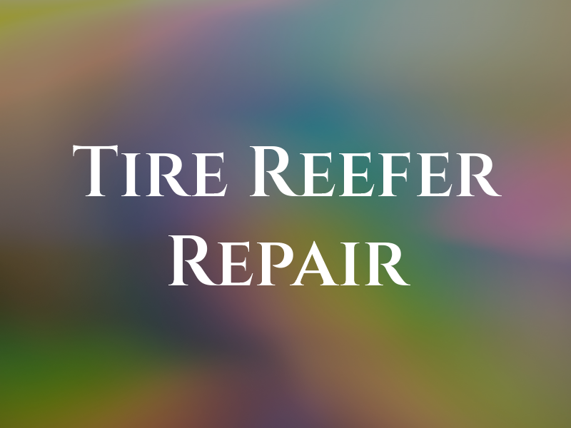 Tire & Reefer Repair