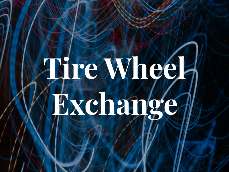 Tire & Wheel Exchange