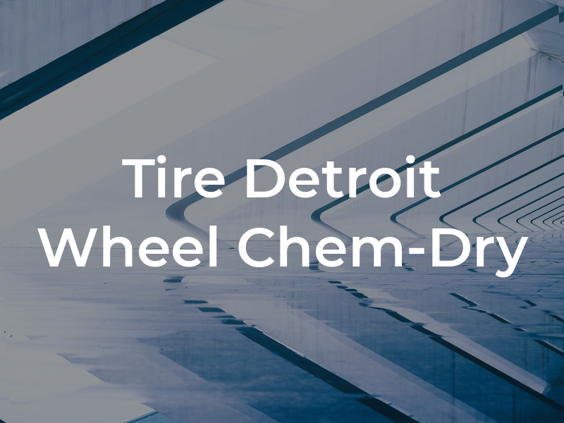 Tire Detroit Wheel & Chem-Dry