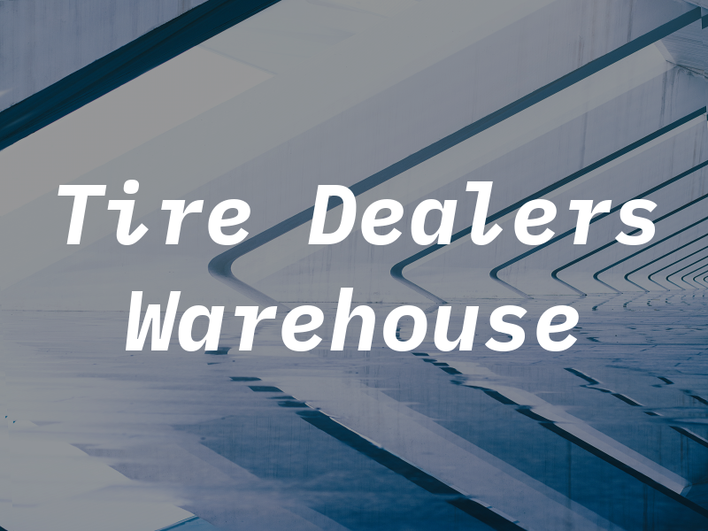 Tire Dealers Warehouse