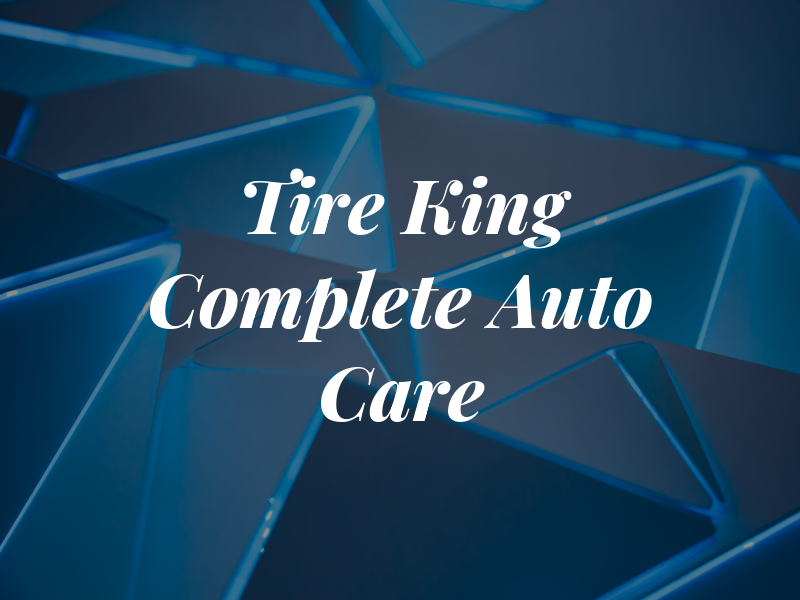 Tire King Complete Auto Care