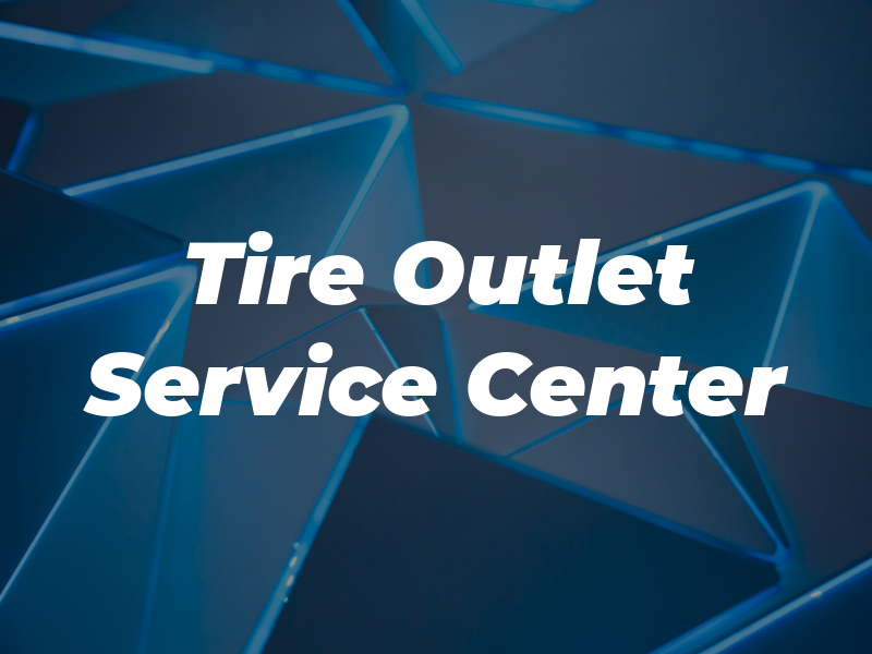 Tire Outlet Service Center