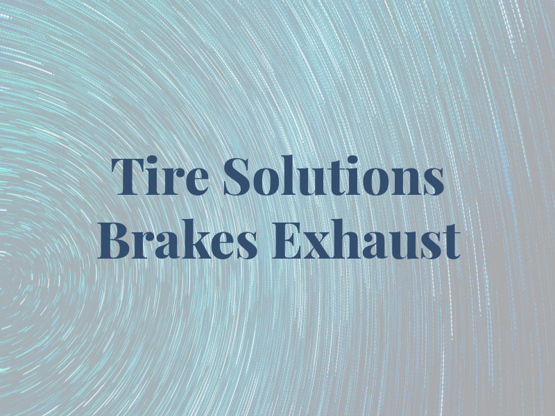 Tire Solutions Brakes & Exhaust