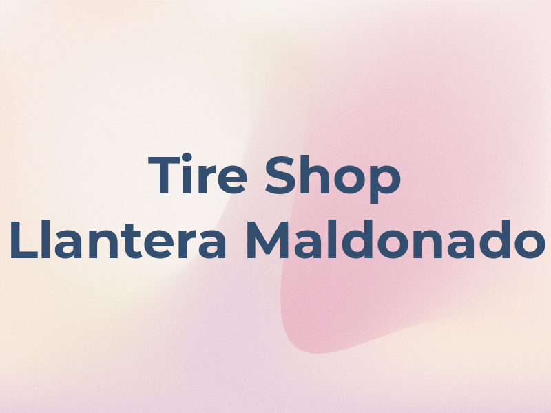 Tire Shop Llantera Maldonado