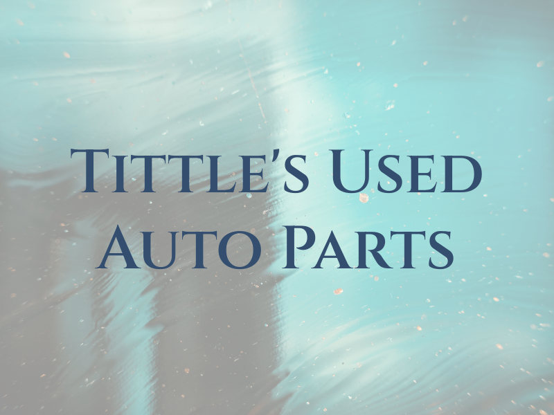 Tittle's Used Auto Parts Inc