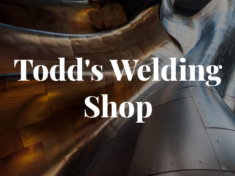 Todd's Welding Shop