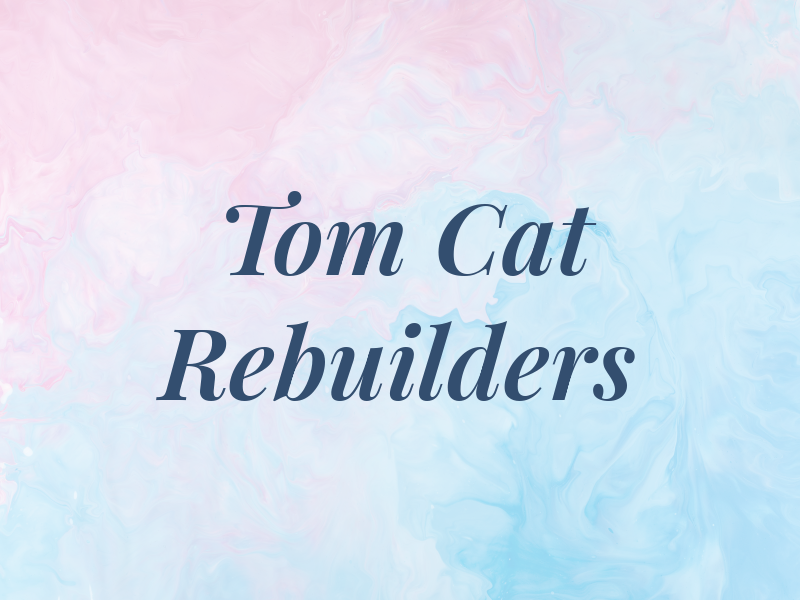 Tom Cat Rebuilders