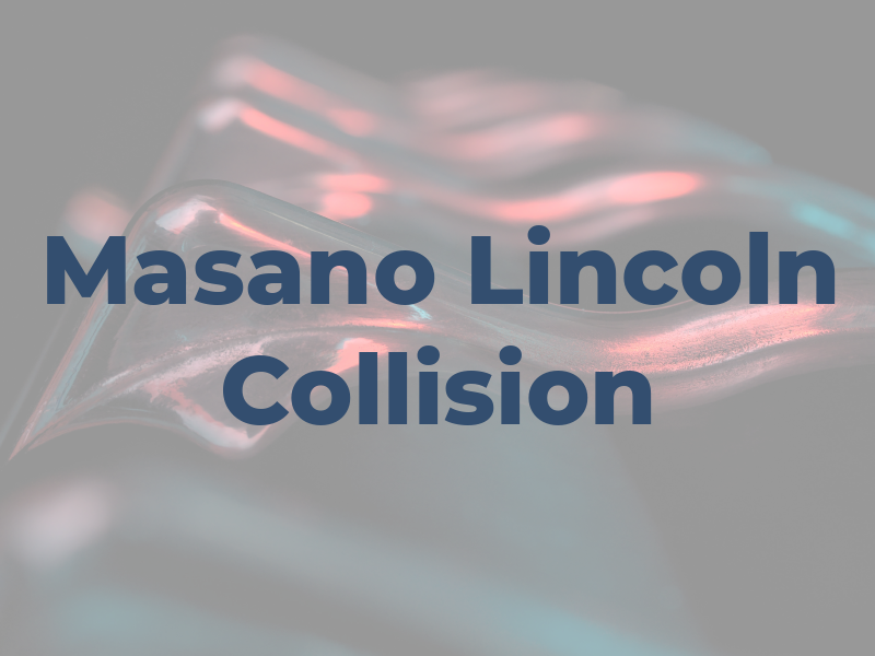 Tom Masano Lincoln Collision