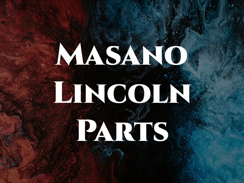 Tom Masano Lincoln Parts