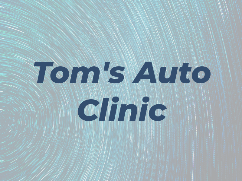 Tom's Auto Clinic