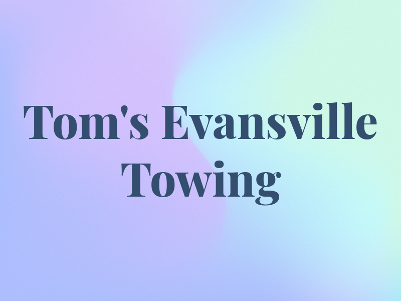 Tom's Evansville Towing